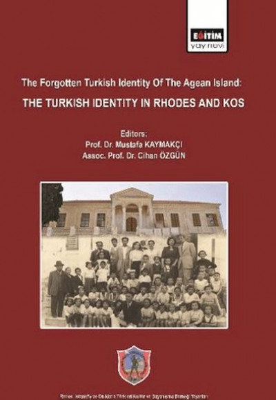 The Forgotten Turkish Identity of the Aegean Islands: Turkish Identity in Rhodes and Kos