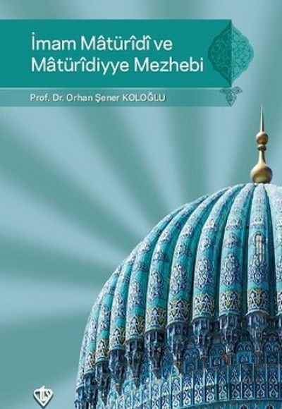 İmam Maturidi ve Maturidiyye Mezhebi