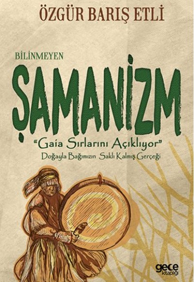 Bilinmeyen Şamanizm - "Gaia Sırlarını Açıklıyor"