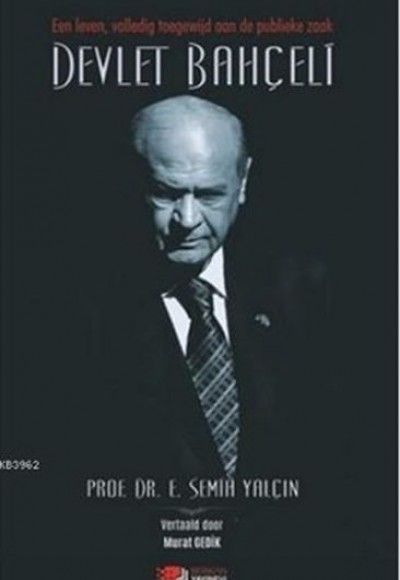 Een Leven, Volledig Toegewijd Aan De Publieke Zaak Devlet Bahçeli