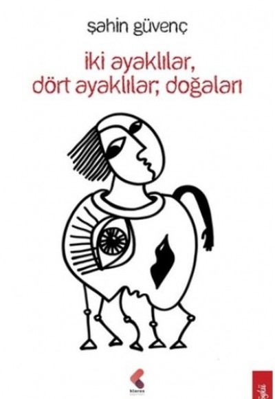 İki Ayaklılar, Dört Ayaklılar ; Doğaları