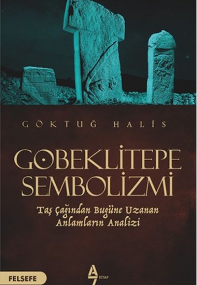 Göbeklitepe Sembolizmi - Taş Çağdan Bugüne Uzanan Anlamların Analizi