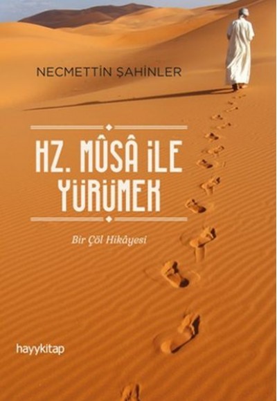 Hz. Musa İle Yürümek