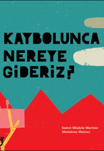 Kaybolunca Nereye Gideriz?