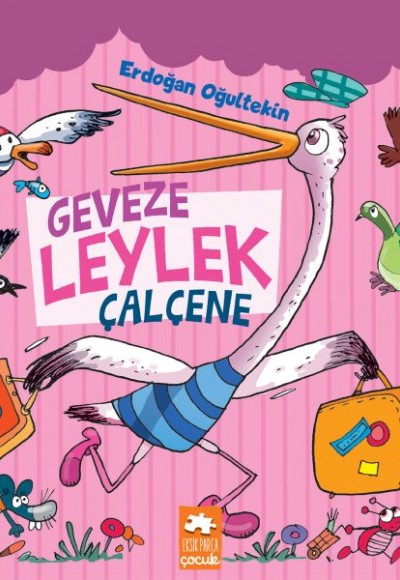 Geveze Leylek Çalçene - Çocuklara Masallar Serisi