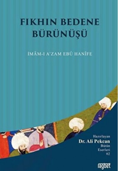 Fıkhın Bedene Bürünüşü: İmam-ı A'zam Ebu Hanife