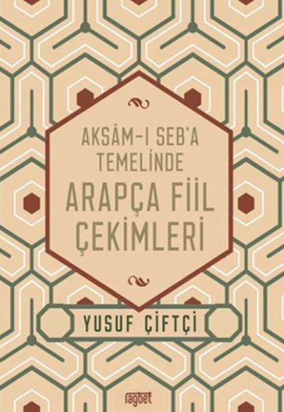 Aksamı Seba Temelinde Arapça Fiil Çekimleri