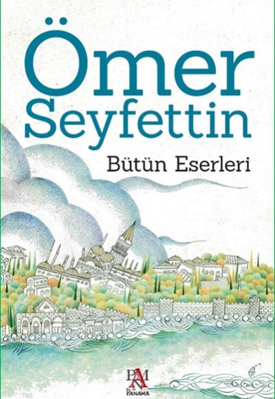 Ömer Seyfettin - Bütün Eserleri