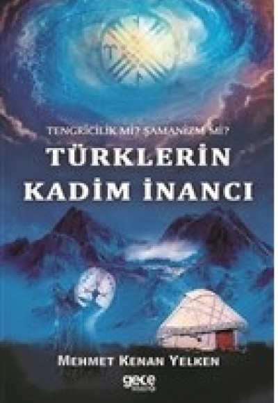 Tengricilik Mi? Şamanizm Mi? Türklerin Kadim İnancı