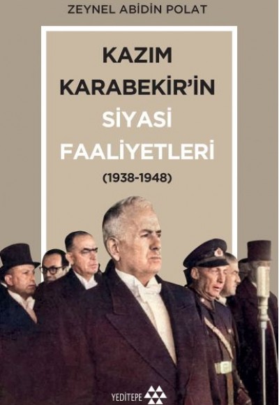 Kazım Karabekir’in Siyasi Faaliyetleri 1938-1948