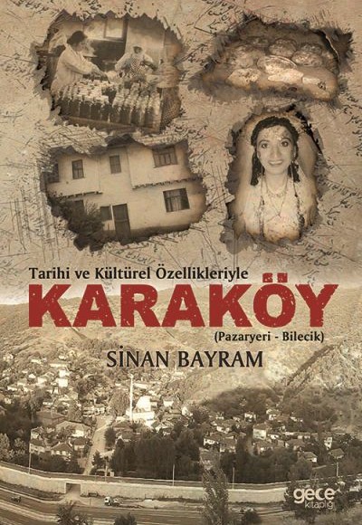 Tarihi ve Kültürel Özellikleriyle Karaköy - (Pazayeri - Bilecik)