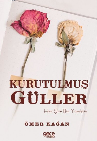 Kurutulmuş Güller - Her Şiir Bir Yürektir