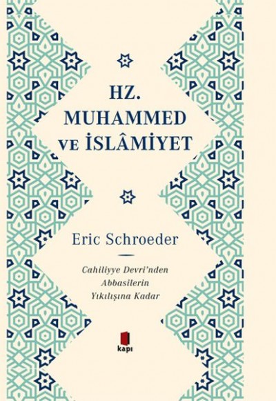 Hz. Muhammed ve İslamiyet Cahiliye Devri’nden Abbasilerin Yıkılışına Kadar