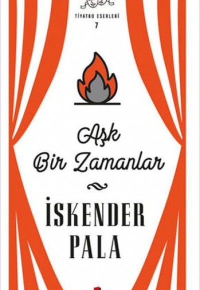 Aşk Bir Zamanlar - Tiyatro Eserleri 7 -Ciltli