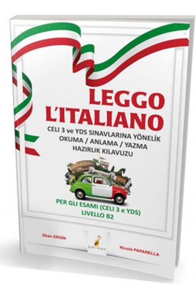 Leggo L`italiano Celi 3 ve YDS Sınavlarına Yönelik Okuma Anlama Yazma Hazırlık Kılavuzu