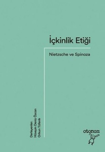 İçkinlik Etiği: Nietzsche ve Spinoza