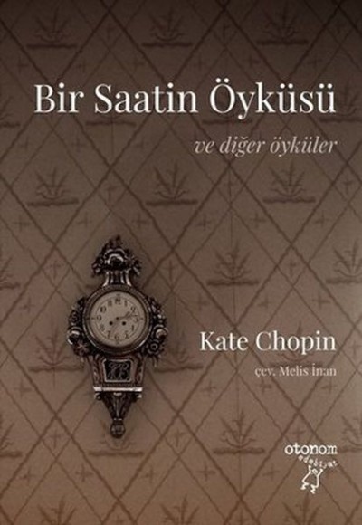 Bir Saatin Öyküsü - Ve Diğer Öyküler