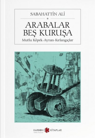 Arabalar Beş Kuruşa & Mutlu Köpek & Ayran & Kırlangıçlar