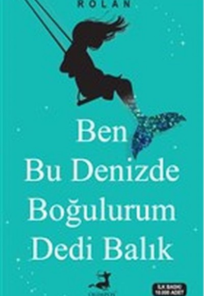 Ben Bu Denizde Boğulurum Dedi Balık