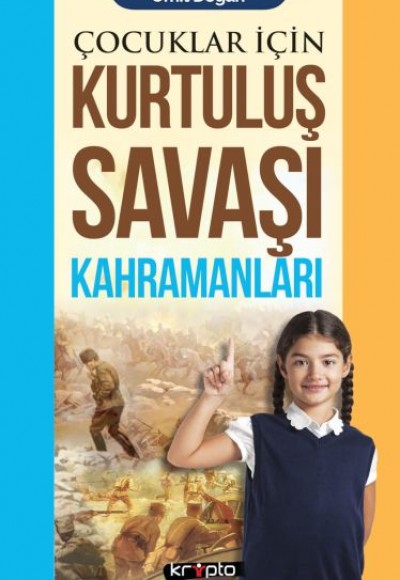 Çocuklar İçin - Kurtuluş Savaşı Kahramanları