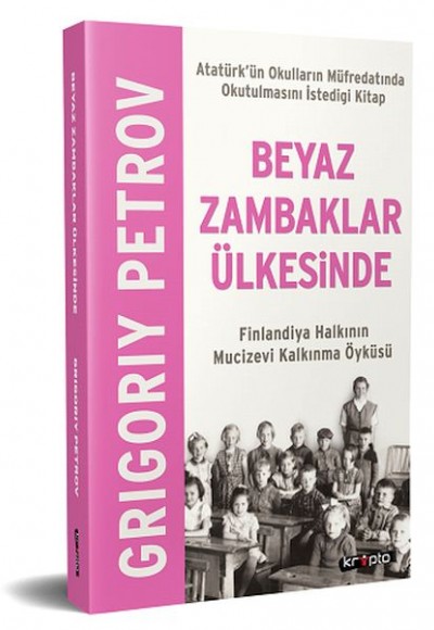 Beyaz Zambaklar Ülkesinde - Finlandiya Halkının Mucizevi Kalkınma Öyküsü