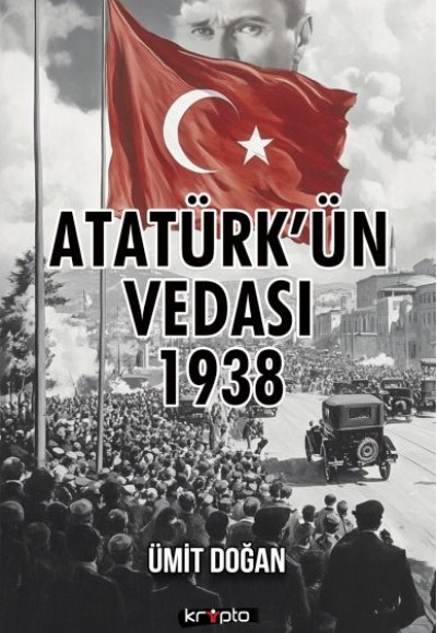 Atatürk’ün Vedası 1938