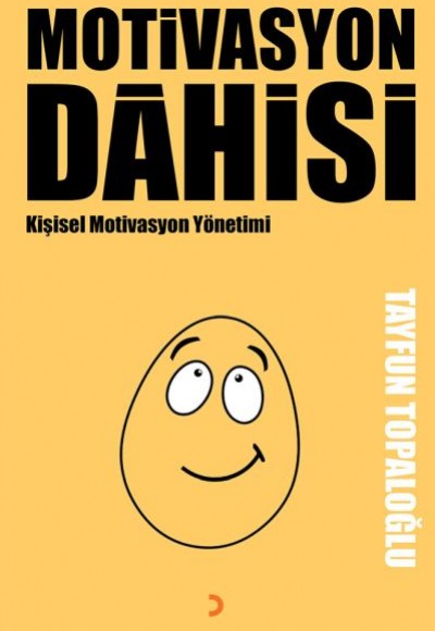 Motivasyon Dâhisi - Kişisel Motivasyon Yönetimi