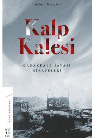 Kalp Kalesi - Çanakkale Savaşı Hikayeleri