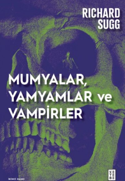 Mumyalar, Yamyamlar ve Vampirler - Avrupa’da Cesetten İlaç Yapmanın Tarihi