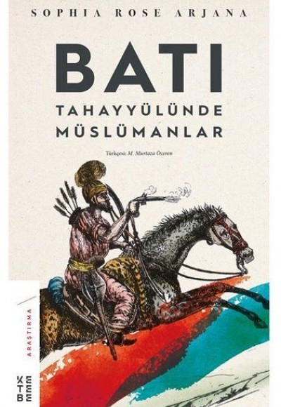 Batı Tahayyülünde Müslümanlar