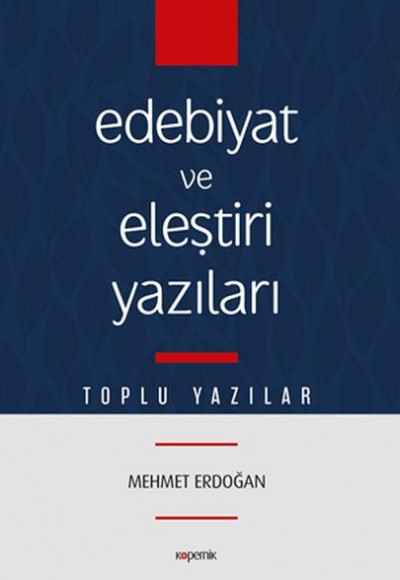 Edebiyat ve Eleştiri Yazıları - Toplu Yazılar