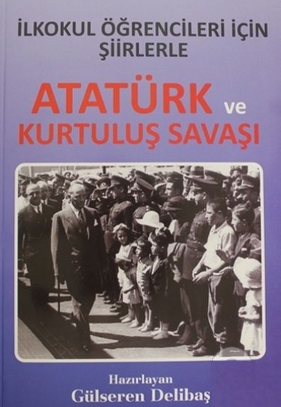 İlkokul Öğrencileri İçin Şiirlerle Atatürk ve Kurtuluş Savaşı