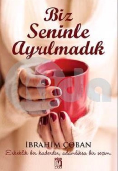 Biz Seninle Ayrılmadık