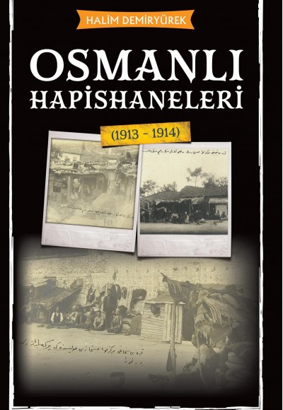 Osmanlı Hapishaneleri (1913 - 1914)