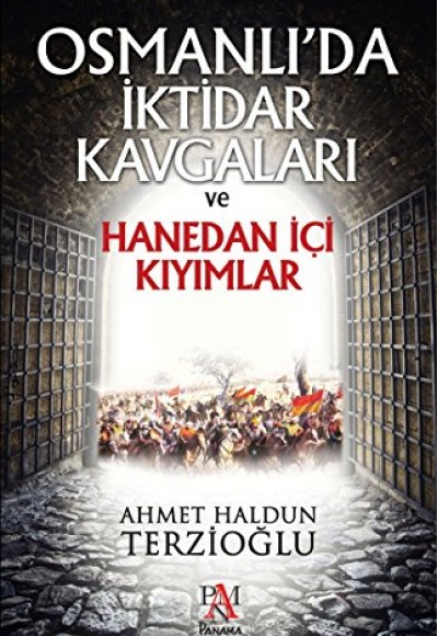 Osmanlı'da İktidar Kavgaları ve Hanedan İçi Kıyımlar