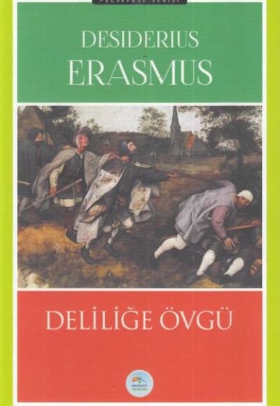 Deliliğe Övgü - Felsefe Serisi