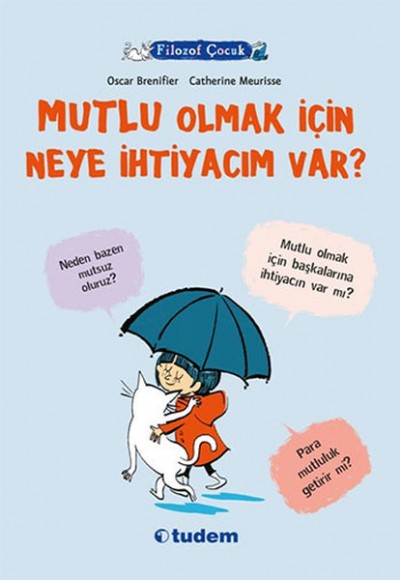 Filozof Çocuk - Mutlu Olmak İçin Neye İhtiyacım Var?