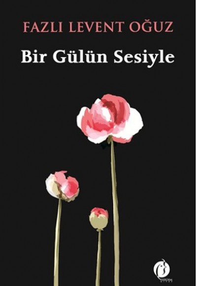 Bir Gülün Sesiyle