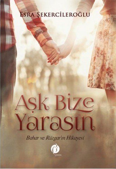 Aşk Bize Yarasın (Ciltli)