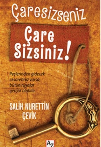 Çaresizseniz Çare Sizsiniz!