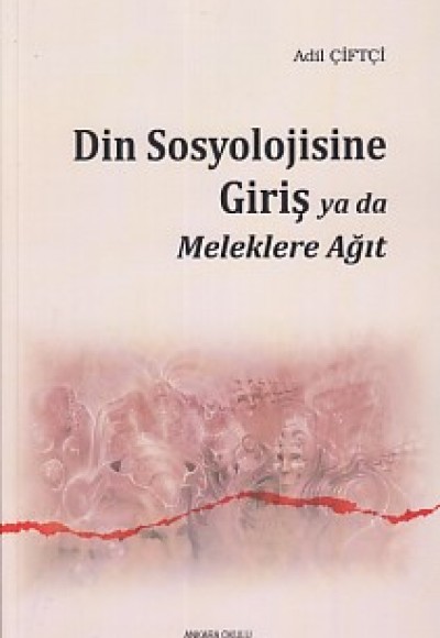 Din Sosyolojisine Giriş Ya Da Meleklere Ağıt