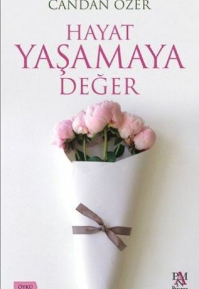 Hayat Yaşamaya Değer