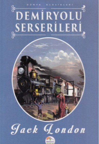 Demiryolu Serserileri - Dünya Klasikleri