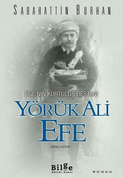 Ege’nin Kurtuluş Destanı Yörük Ali Efe (İkinci Kitap)