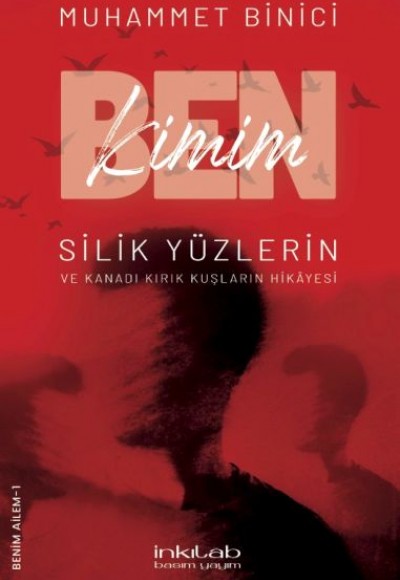 Ben Kimim? Silik Yüzlerin ve Kanadı Kırık Kuşların Hikâyesi