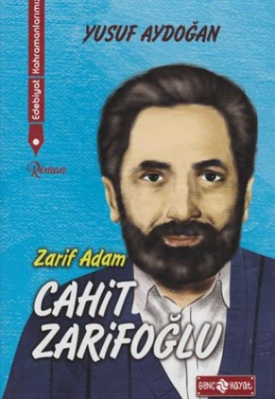 Edebiyat Kahramanlarımız 2 - Cahit Zarifoğlu