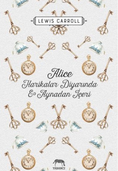 Alice Harikalar Diyarında ve Aynadan İçeri (Ciltli)