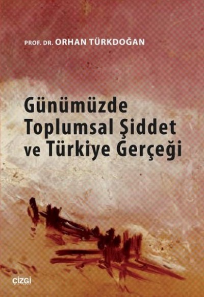 Günümüzde Toplumsal Şiddet ve Türkiye Gerçeği