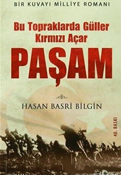 Bu Toprakta Güller Kırmızı Açar Paşam (Ciltli)