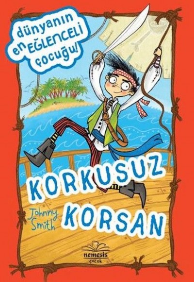 Dünyanın En Eğlenceli Çocuğu - Korkusuz Korsan